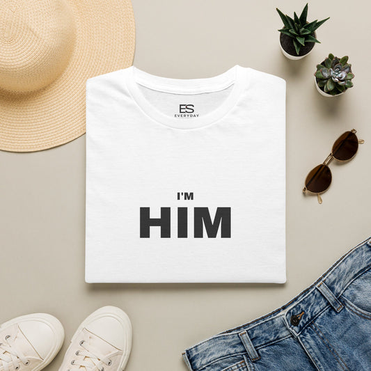 I'm HIM T-Shirt — Bold Minimalist Statement Tee