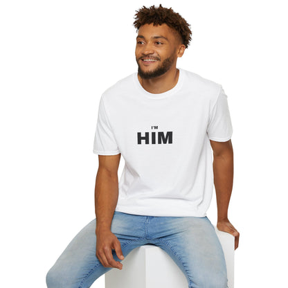 I'm HIM T-Shirt — Bold Minimalist Statement Tee