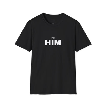 I'm HIM T-Shirt — Bold Minimalist Statement Tee