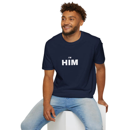 I'm HIM T-Shirt — Bold Minimalist Statement Tee