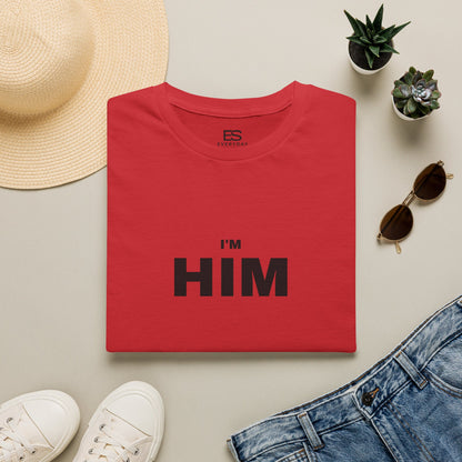 I'm HIM T-Shirt — Bold Minimalist Statement Tee