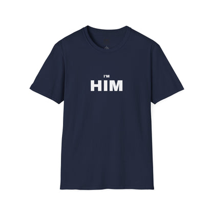 I'm HIM T-Shirt — Bold Minimalist Statement Tee