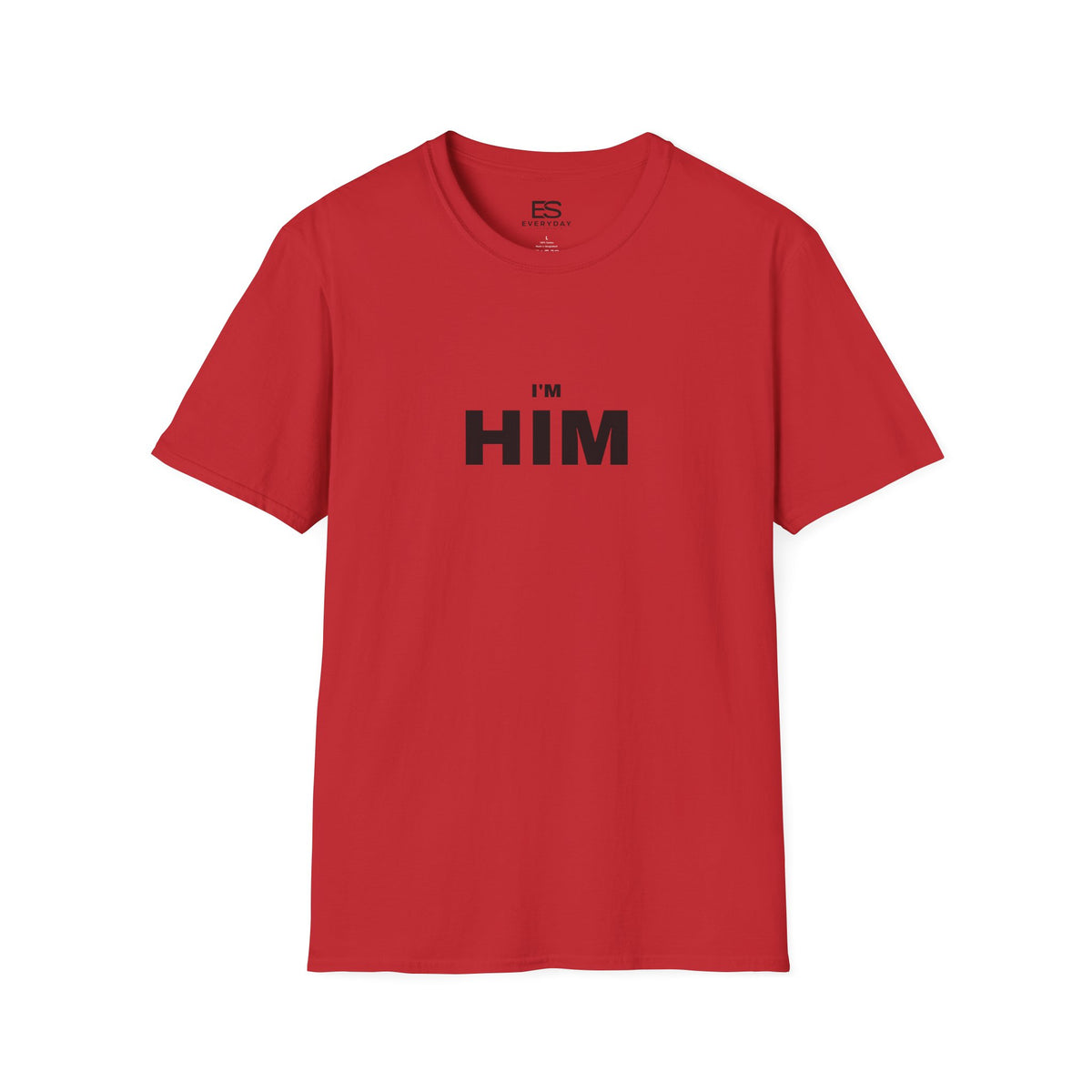 I'm HIM T-Shirt — Bold Minimalist Statement Tee