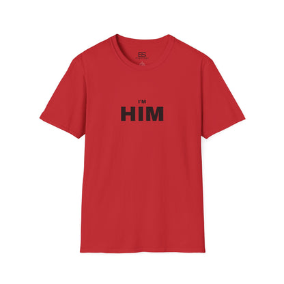 I'm HIM T-Shirt — Bold Minimalist Statement Tee